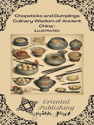 cover image of Chopsticks and Dumplings Culinary Wisdom of Ancient China